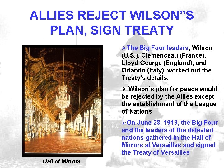 ALLIES REJECT WILSON”S PLAN, SIGN TREATY ØThe Big Four leaders, Wilson (U. S. ),