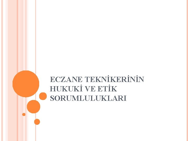 ECZANE TEKNİKERİNİN HUKUKİ VE ETİK SORUMLULUKLARI 