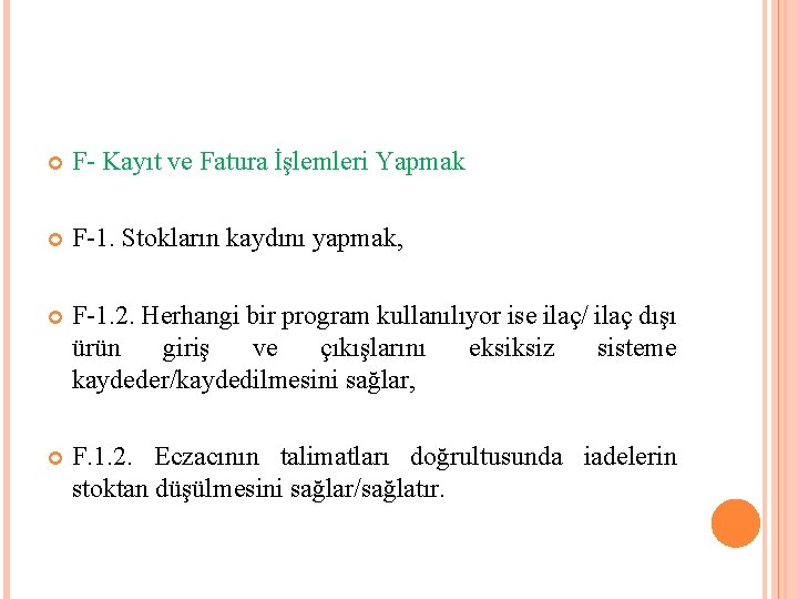  F- Kayıt ve Fatura İşlemleri Yapmak F-1. Stokların kaydını yapmak, F-1. 2. Herhangi