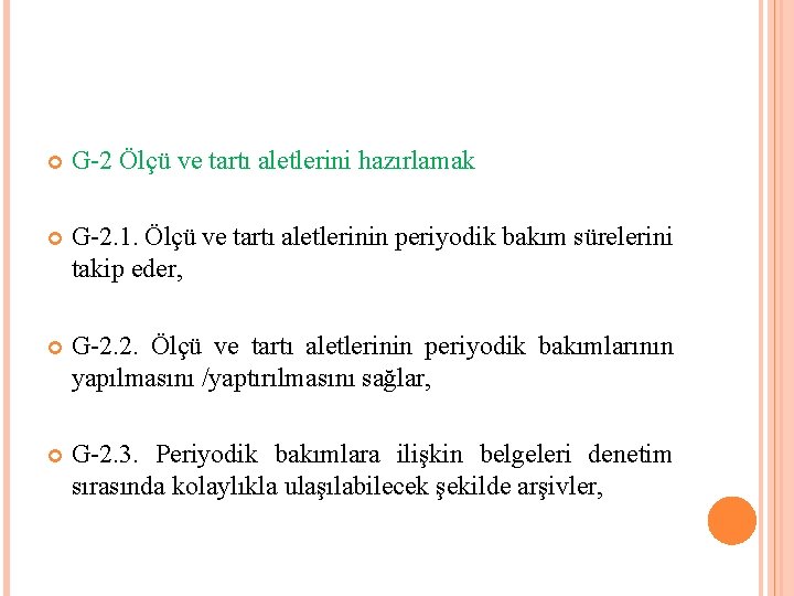  G-2 Ölçü ve tartı aletlerini hazırlamak G-2. 1. Ölçü ve tartı aletlerinin periyodik