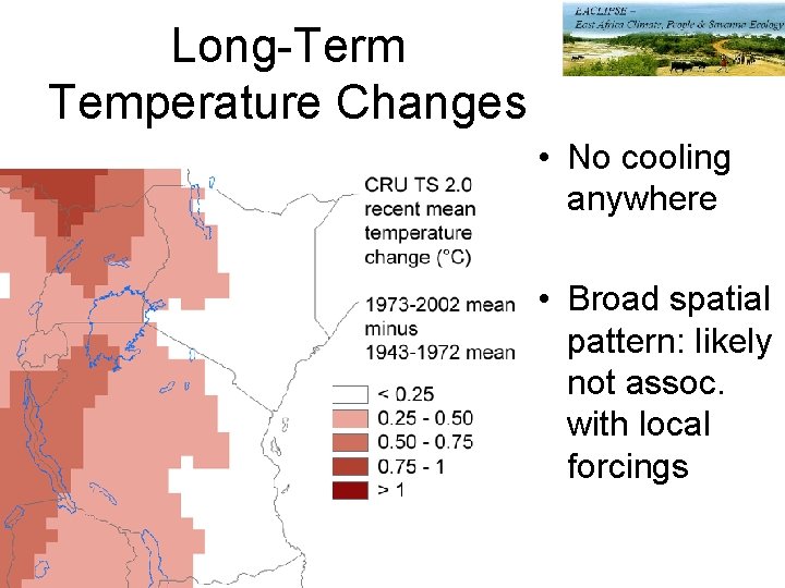 Long-Term Temperature Changes • No cooling anywhere • Broad spatial pattern: likely not assoc.