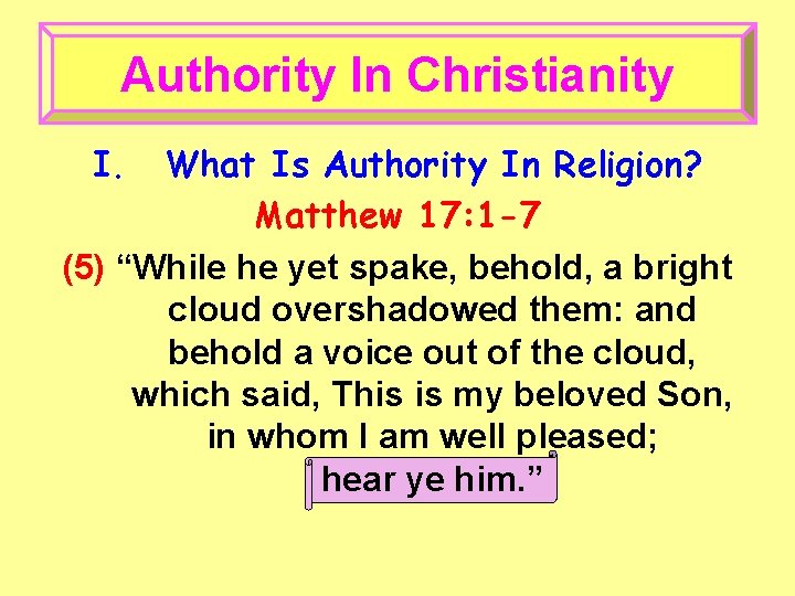 Authority In Christianity I. What Is Authority In Religion? Matthew 17: 1 -7 (5)