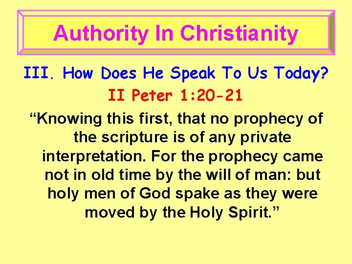 Authority In Christianity III. How Does He Speak To Us Today? II Peter 1: