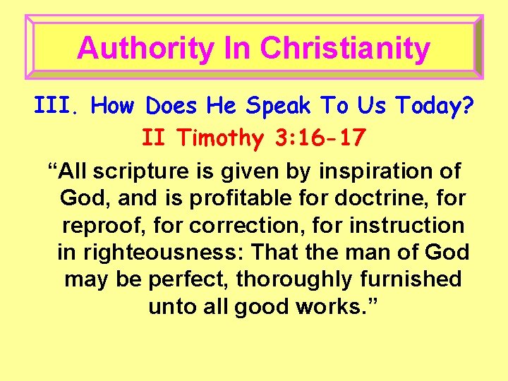 Authority In Christianity III. How Does He Speak To Us Today? II Timothy 3:
