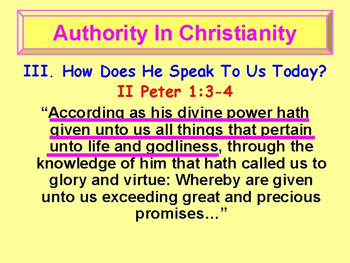 Authority In Christianity III. How Does He Speak To Us Today? II Peter 1: