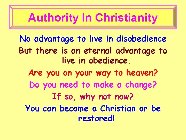 Authority In Christianity No advantage to live in disobedience But there is an eternal