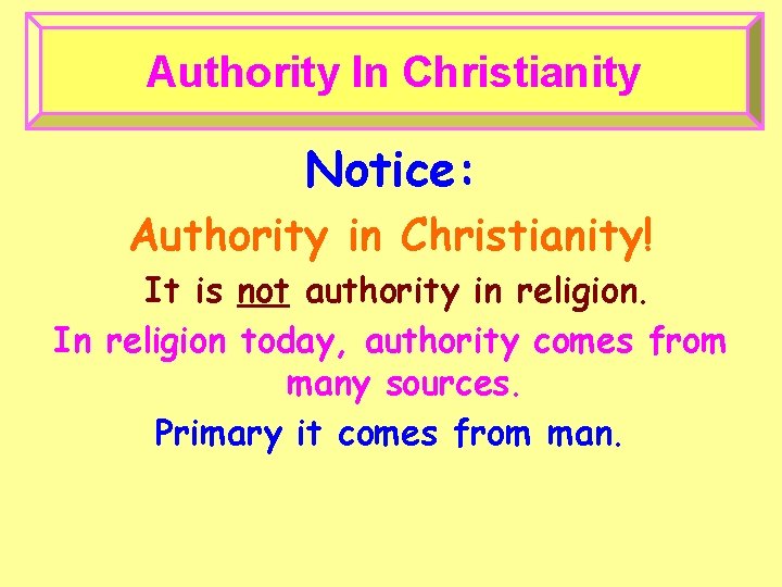 Authority In Christianity Notice: Authority in Christianity! It is not authority in religion. In