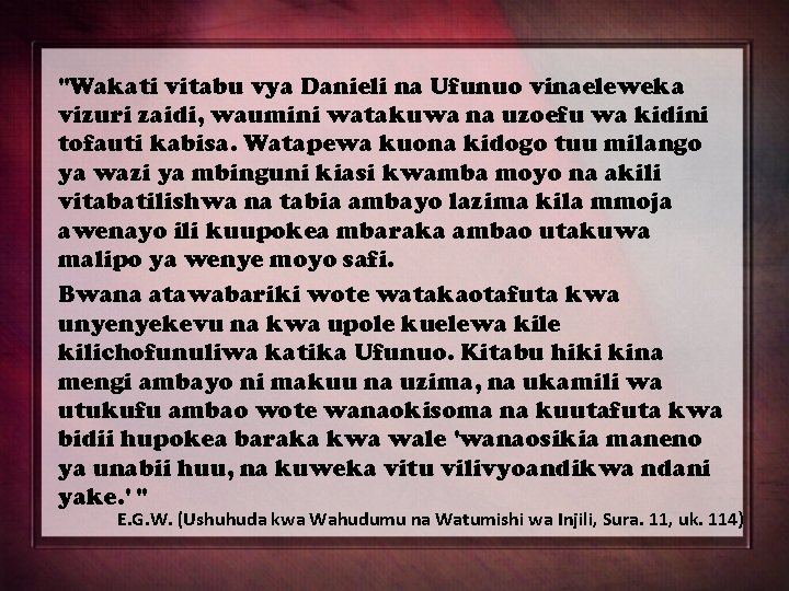 "Wakati vitabu vya Danieli na Ufunuo vinaeleweka vizuri zaidi, waumini watakuwa na uzoefu wa