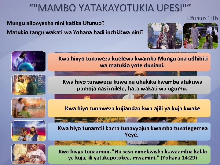 “"MAMBO YATAKAYOTUKIA UPESI"” Mungu alionyesha nini katika Ufunuo? Ufunuo 1: 1 b Matukio tangu