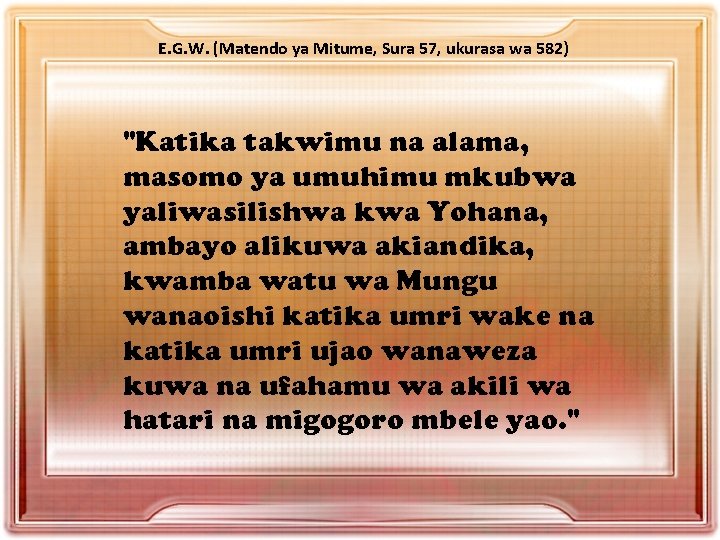 E. G. W. (Matendo ya Mitume, Sura 57, ukurasa wa 582) "Katika takwimu na