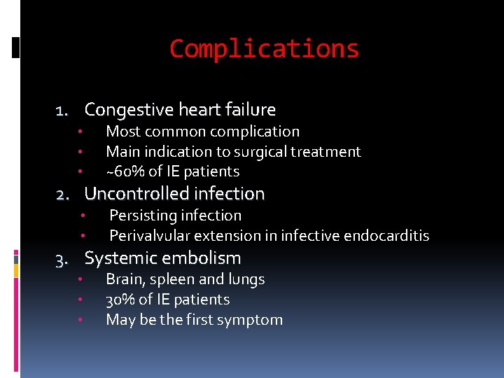 Complications 1. Congestive heart failure • • • Most common complication Main indication to Complications 1. Congestive heart failure • • • Most common complication Main indication to