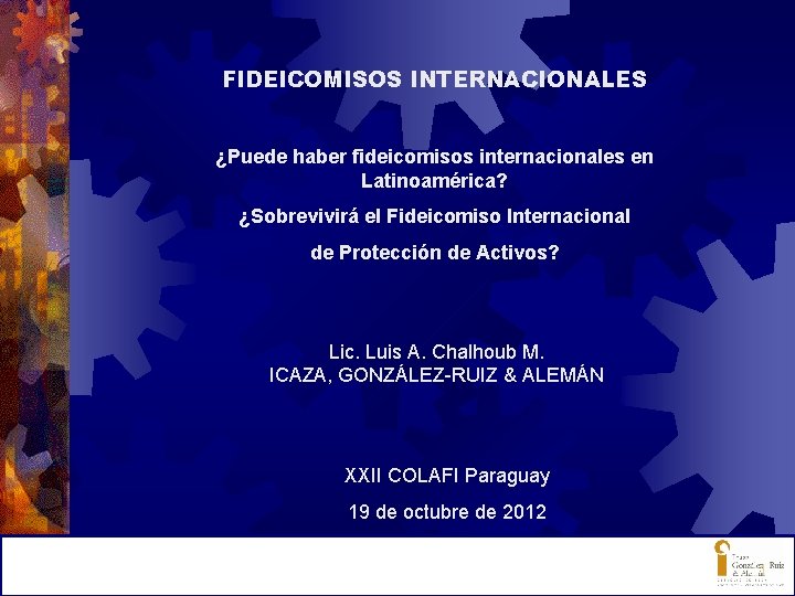 FIDEICOMISOS INTERNACIONALES ¿Puede haber fideicomisos internacionales en Latinoamérica? ¿Sobrevivirá el Fideicomiso Internacional de Protección