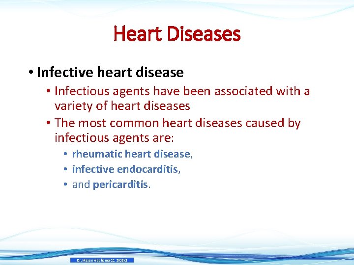Heart Diseases • Infective heart disease • Infectious agents have been associated with a Heart Diseases • Infective heart disease • Infectious agents have been associated with a