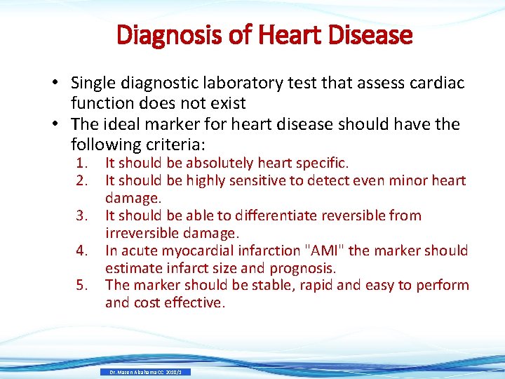 Diagnosis of Heart Disease • Single diagnostic laboratory test that assess cardiac function does Diagnosis of Heart Disease • Single diagnostic laboratory test that assess cardiac function does
