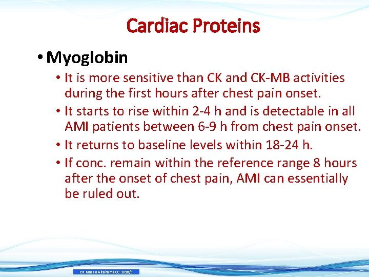 Cardiac Proteins • Myoglobin • It is more sensitive than CK and CK-MB activities Cardiac Proteins • Myoglobin • It is more sensitive than CK and CK-MB activities