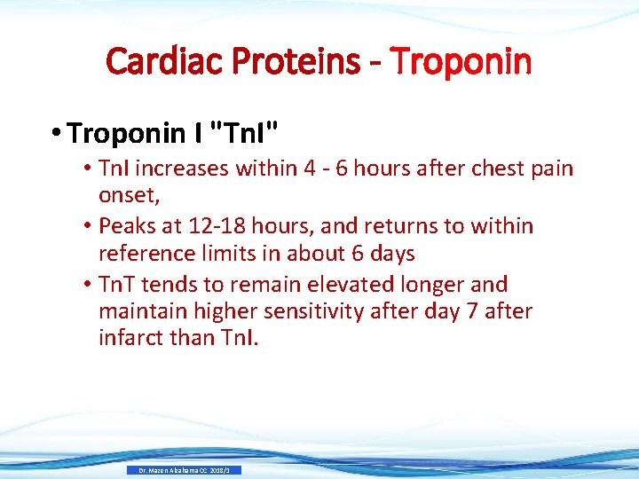 Cardiac Proteins - Troponin • Troponin I "Tn. I" • Tn. I increases within Cardiac Proteins - Troponin • Troponin I "Tn. I" • Tn. I increases within