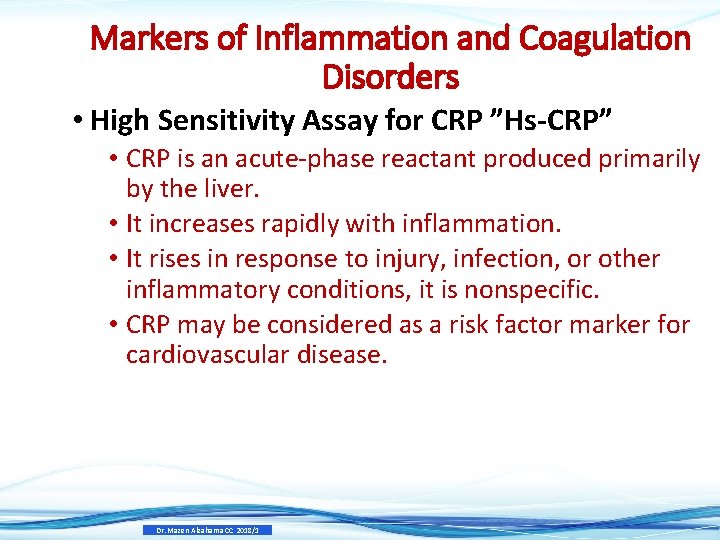 Markers of Inflammation and Coagulation Disorders • High Sensitivity Assay for CRP ”Hs-CRP” • Markers of Inflammation and Coagulation Disorders • High Sensitivity Assay for CRP ”Hs-CRP” •