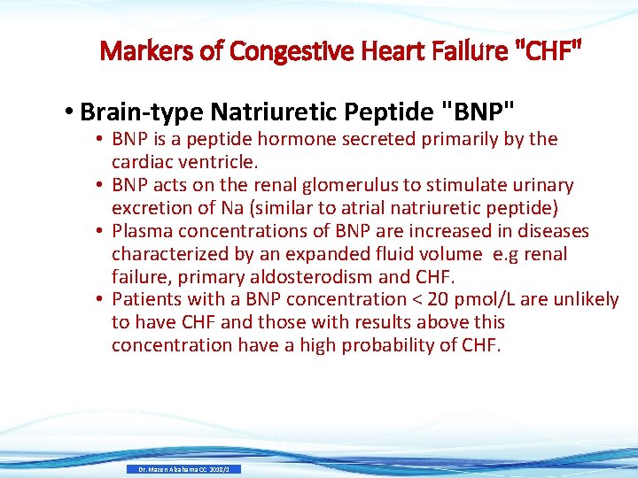 Markers of Congestive Heart Failure "CHF" • Brain-type Natriuretic Peptide "BNP" • BNP is Markers of Congestive Heart Failure "CHF" • Brain-type Natriuretic Peptide "BNP" • BNP is
