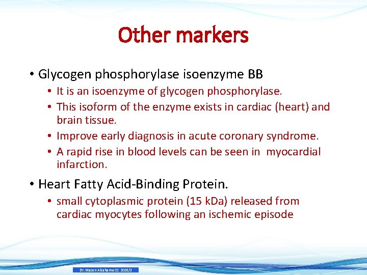 Other markers • Glycogen phosphorylase isoenzyme BB • It is an isoenzyme of glycogen Other markers • Glycogen phosphorylase isoenzyme BB • It is an isoenzyme of glycogen