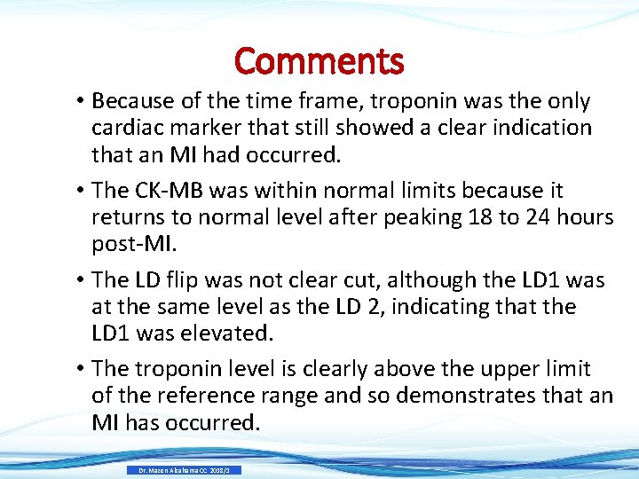 Comments • Because of the time frame, troponin was the only cardiac marker that Comments • Because of the time frame, troponin was the only cardiac marker that