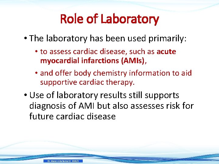 Role of Laboratory • The laboratory has been used primarily: • to assess cardiac Role of Laboratory • The laboratory has been used primarily: • to assess cardiac