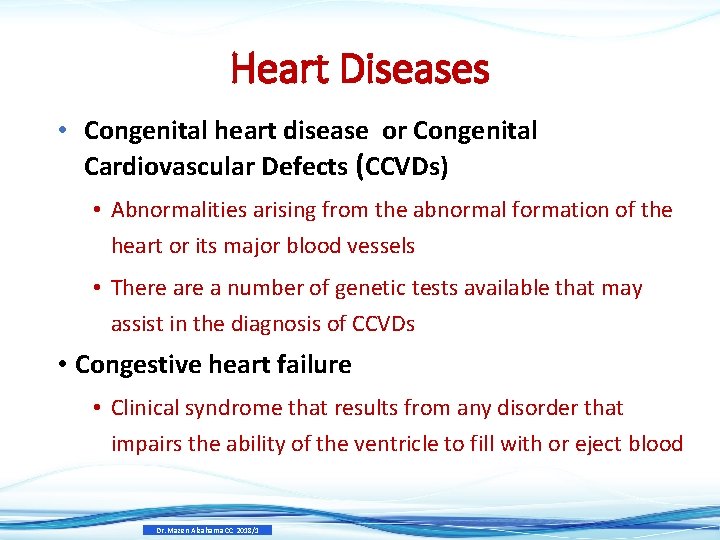 Heart Diseases • Congenital heart disease or Congenital Cardiovascular Defects (CCVDs) • Abnormalities arising Heart Diseases • Congenital heart disease or Congenital Cardiovascular Defects (CCVDs) • Abnormalities arising