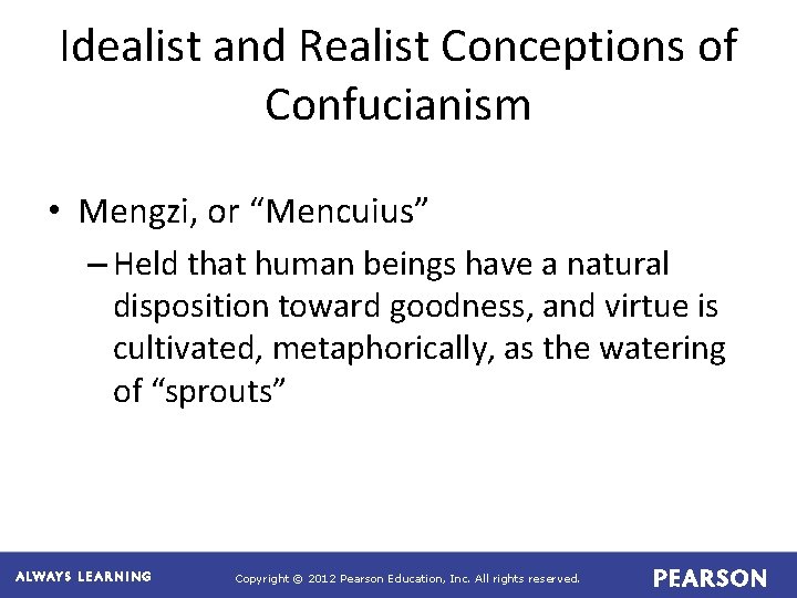 Idealist and Realist Conceptions of Confucianism • Mengzi, or “Mencuius” – Held that human Idealist and Realist Conceptions of Confucianism • Mengzi, or “Mencuius” – Held that human