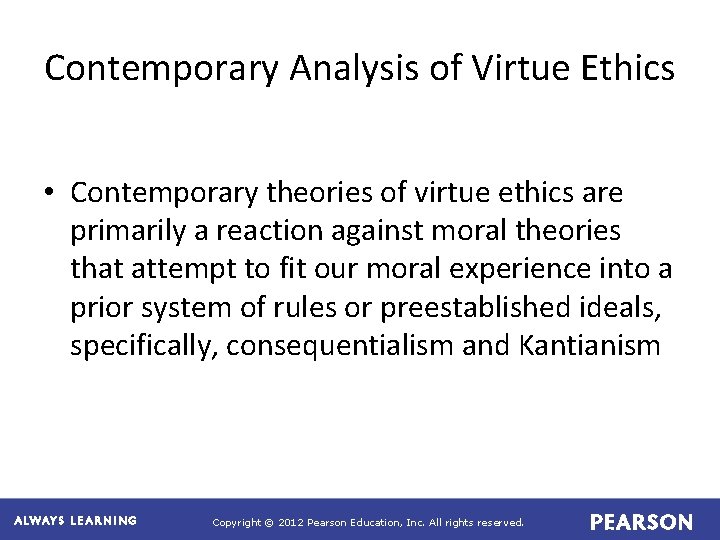 Contemporary Analysis of Virtue Ethics • Contemporary theories of virtue ethics are primarily a Contemporary Analysis of Virtue Ethics • Contemporary theories of virtue ethics are primarily a