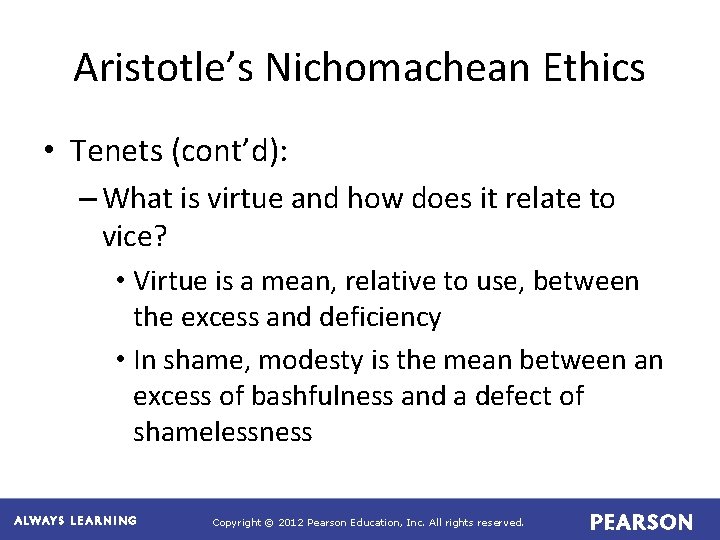 Aristotle’s Nichomachean Ethics • Tenets (cont’d): – What is virtue and how does it Aristotle’s Nichomachean Ethics • Tenets (cont’d): – What is virtue and how does it