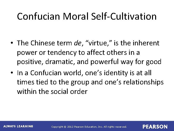 Confucian Moral Self-Cultivation • The Chinese term de, “virtue, ” is the inherent power Confucian Moral Self-Cultivation • The Chinese term de, “virtue, ” is the inherent power
