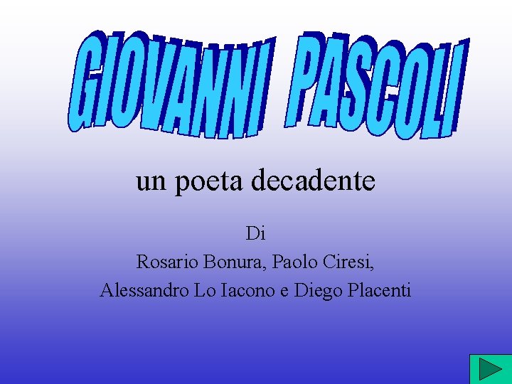 un poeta decadente Di Rosario Bonura, Paolo Ciresi, Alessandro Lo Iacono e Diego Placenti