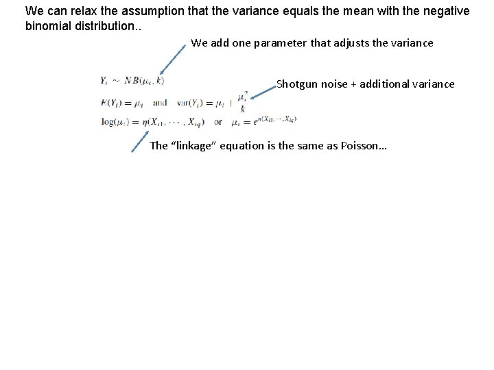 We can relax the assumption that the variance equals the mean with the negative