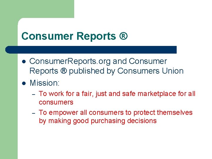Consumer Reports ® l l Consumer. Reports. org and Consumer Reports ® published by