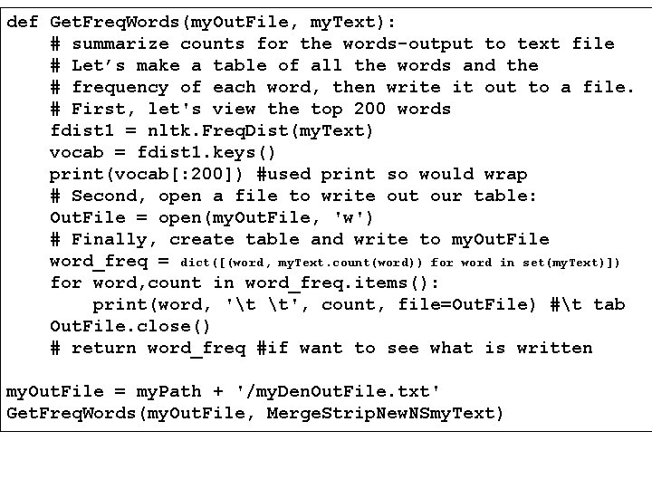 def Get. Freq. Words(my. Out. File, my. Text): # summarize counts for the words-output