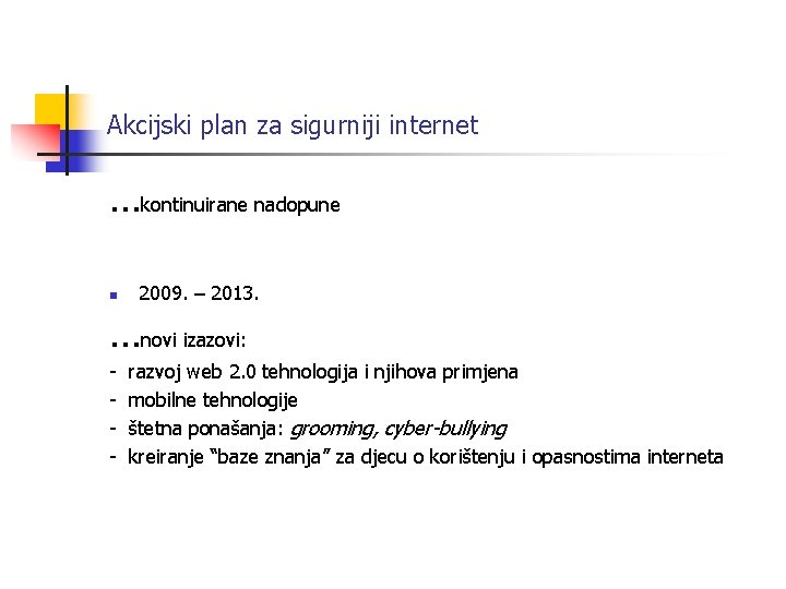 Akcijski plan za sigurniji internet . . . kontinuirane nadopune n 2009. – 2013.