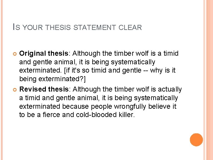 IS YOUR THESIS STATEMENT CLEAR Original thesis: Although the timber wolf is a timid