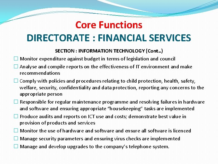 Core Functions DIRECTORATE : FINANCIAL SERVICES SECTION : INFORMATION TECHNOLOGY (Cont. . ) �