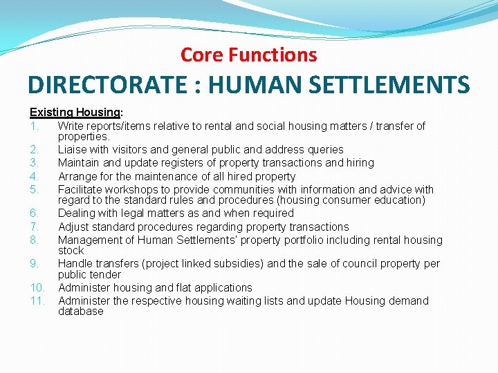 Core Functions DIRECTORATE : HUMAN SETTLEMENTS Existing Housing: 1. Write reports/items relative to rental