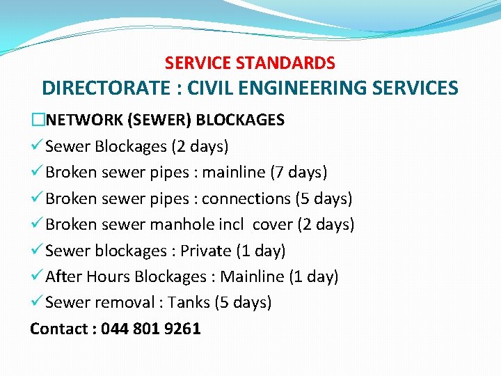 SERVICE STANDARDS DIRECTORATE : CIVIL ENGINEERING SERVICES �NETWORK (SEWER) BLOCKAGES ü Sewer Blockages (2