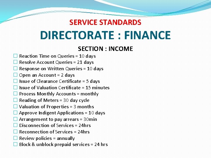 SERVICE STANDARDS DIRECTORATE : FINANCE SECTION : INCOME � Reaction Time on Queries =