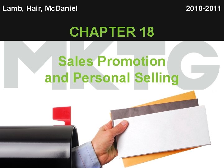 Lamb, Hair, Mc. Daniel CHAPTER 18 Sales Promotion and Personal Selling 2010 -2011 
