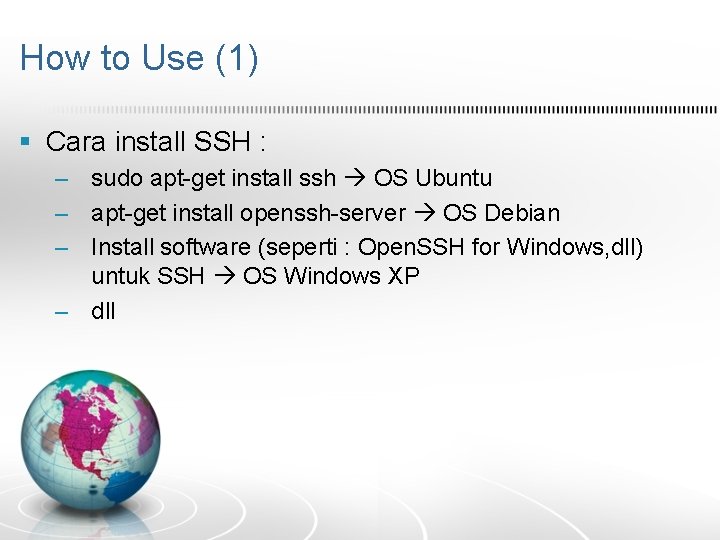 How to Use (1) § Cara install SSH : – sudo apt-get install ssh