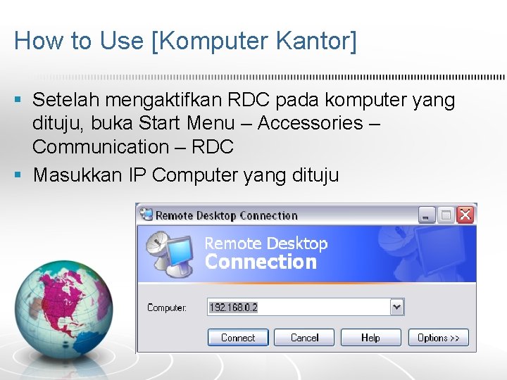 How to Use [Komputer Kantor] § Setelah mengaktifkan RDC pada komputer yang dituju, buka