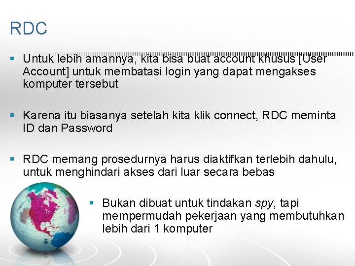 RDC § Untuk lebih amannya, kita bisa buat account khusus [User Account] untuk membatasi