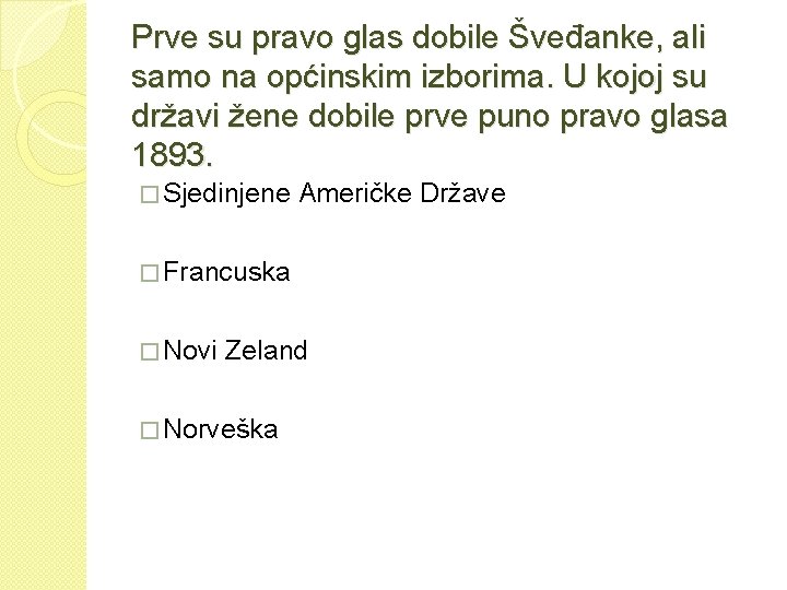 Prve su pravo glas dobile Šveđanke, ali samo na općinskim izborima. U kojoj su