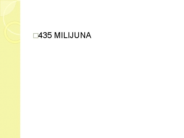� 435 MILIJUNA 