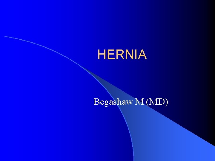 HERNIA Begashaw M (MD) 