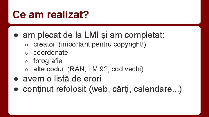 Ce am realizat? ● am plecat de la LMI și am completat: ○ ○