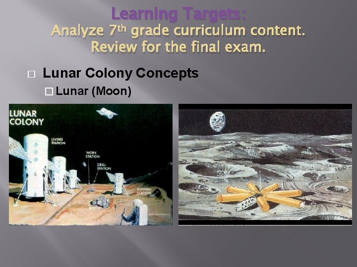 Learning Targets: Analyze 7 th grade curriculum content. Review for the final exam. � Learning Targets: Analyze 7 th grade curriculum content. Review for the final exam. �