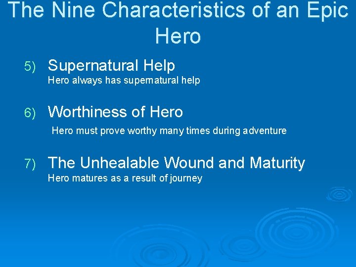 The Nine Characteristics of an Epic Hero 5) Supernatural Help Hero always has supernatural The Nine Characteristics of an Epic Hero 5) Supernatural Help Hero always has supernatural